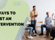 3 WAYS TO HOST AN INTERVENTION