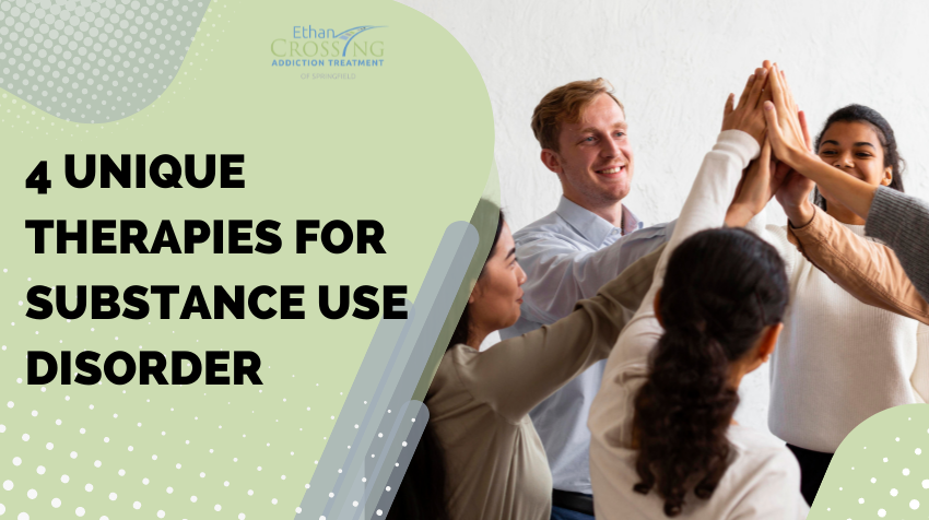 4 UNIQUE THERAPIES FOR SUBSTANCE USE DISORDER