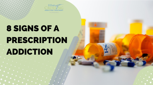 8 SIGNS OF A PRESCRIPTION ADDICTION