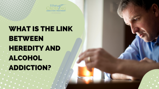 What is the link between heredity and alcohol addiction