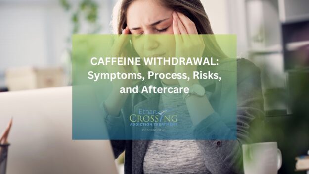 Caffeine-Withdrawal-Symptoms-Process-Risks-and-Aftercare Caffeine-Withdrawal-Symptoms-Process-Risks-and-Aftercare